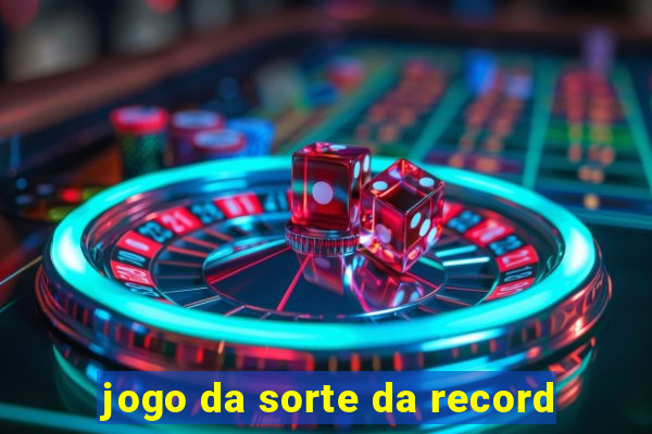 jogo da sorte da record